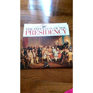 The Invention of the Presidency An American Heritage Record / LP